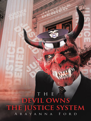 cover image of THE DEVIL OWNS THE JUSTICE SYSTEM